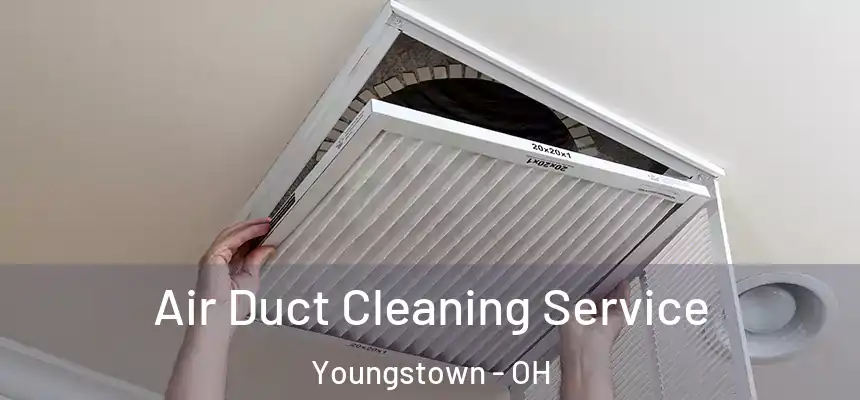  Air Duct Cleaning Service Youngstown - OH