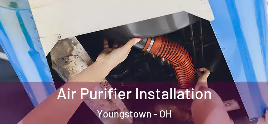 Air Purifier Installation Youngstown - OH
