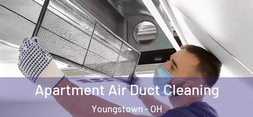 Apartment Air Duct Cleaning Youngstown - OH